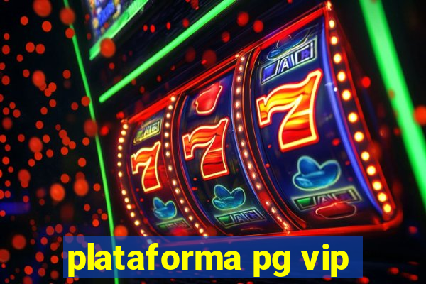 plataforma pg vip